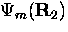 $\Psi_m({\bf R}_2)$