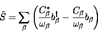 \begin{displaymath}
{\hat S}= \sum_{\beta} \left (\frac{C_{\beta}^*}{\omega_{\be...
 ...\dagger}
 - \frac{C_{\beta}}{\omega_{\beta}} b_{\beta} \right )\end{displaymath}