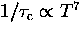 $1/{\tau_{\rm c}} \propto T^7$