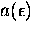 $a(\epsilon)$