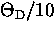 $\Theta_{\rm D}/10$