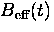 $B_{\rm eff}(t)$