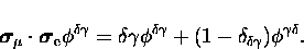 \begin{displaymath}
{\mbox{\boldmath$\sigma$\unboldmath}}_{\mu} \cdot {\mbox{\bo...
 ...{\delta \gamma} +
(1-\delta_{\delta\gamma})\phi^{\gamma\delta}.\end{displaymath}