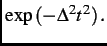 $\displaystyle \exp{(-\Delta^2t^2)}\, .$