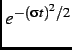 $ e^{-(\sigma t)^2/2}$