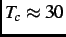 $ T_c \approx 30$