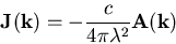 \begin{displaymath}\mathbf{J}(\mathbf{k}) = - \frac{c}{4\pi\lambda^2} Q(\mathbf{k})
\mathbf{A}(\mathbf{k})
\end{displaymath}