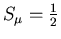 $S_{\mu} = \frac{1}{2}$