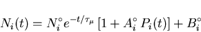 \begin{displaymath}N_{i}(t) = N_{i}^{\circ}e^{-t/ \tau_{\mu}} \left[ 1+A_{i}^{\circ}
\, P_{i}(t) \right] + B_{i}^{\circ}
\end{displaymath}