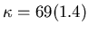 $\kappa = 69(1.4)$