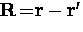 ${\bf R} \! = \! {\bf r} - {\bf r}^{\prime}$