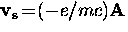 ${\bf v_s} \! = \! (-e/mc){\bf A}$