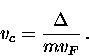 \begin{displaymath}
v_c = \frac{\Delta}{m v_F} \, .\end{displaymath}