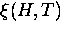 $\xi (H,T)$