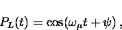 \begin{displaymath}
P_{L}(t) = \cos(\omega_{\mu} t + \psi) \, ,\end{displaymath}
