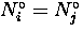 $N_{i}^{\circ} = N_{j}^{\circ}$