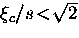 $\xi_c/s \! < \! \sqrt{2}$