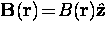 ${\bf B} ({\bf r}) \! = \! B({\bf r}) \hat{{\bf z}}$