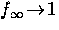 $f_\infty \! \rightarrow \! 1$