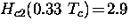 $H_{c2} (0.33~T_c) \! = \! 2.9$