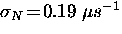 $\sigma_N \! = \! 0.19~\mu s^{-1}$