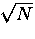 $\sqrt{N}$