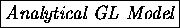 \fbox {\em Analytical GL Model}

