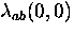 $\lambda_{ab}(0,0)$