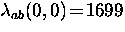 $\lambda_{ab} (0,0) \! = \! 1699$