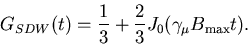 \begin{displaymath}G_{SDW}(t)=\frac 13+\frac 23J_0(\gamma _\mu B_{\max }t).
\end{displaymath}