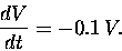 \begin{displaymath}{dV \over dt} = - 0.1 \, V .
\end{displaymath}