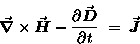 \begin{displaymath}\Curl{H} -
{\partial \Vec{D} \over \partial t}
\; = \; \Vec{J}
\end{displaymath}