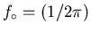 $f_\circ = (1/2\pi)$