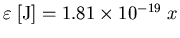 $\varepsilon \; \hbox{\rm [J]} = 1.81 \times 10^{-19} \; x$