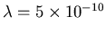 $\lambda =
5 %
\times 10^{-10}$