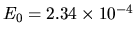 $E_0 =
2.34 \times 10^{-4}
$