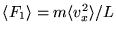 $\langle F_1 \rangle = m \langle v_x^2 \rangle / L$