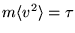 $ m \langle v^2 \rangle = \tau$