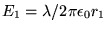 $E_1 = \lambda / 2 \pi \epsilon_0 r_1$