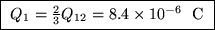 \fbox{ $Q_1 = {2\over3} Q_{12} = 8.4 \times 10^{-6}$ ~C }