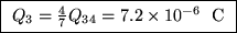 \fbox{ $Q_3 = {4\over7} Q_{34} = 7.2 \times 10^{-6}$ ~C }