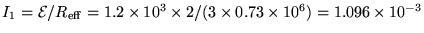 $I_1 = {\cal E}/R_{\rm eff} = 1.2 \times 10^3 \times 2 / (3 \times 0.73
\times 10^6) = 1.096 \times 10^{-3}$