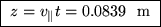 \fbox{ $z = v_\parallel t = 0.0839$ ~m }