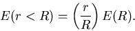 \begin{displaymath}E(r<R) = \left( r \over R \right) E(R) . \end{displaymath}