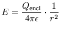 ${\displaystyle E =
{Q_{\rm encl} \over 4\pi \epsilon} \cdot {1 \over r^2} }$