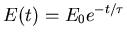 $E(t) = E_0 e^{-t/\tau}$