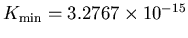 $K_{\rm min} = 3.2767 \times 10^{-15}$