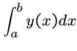 ${\displaystyle \int_a^b y(x)dx }$